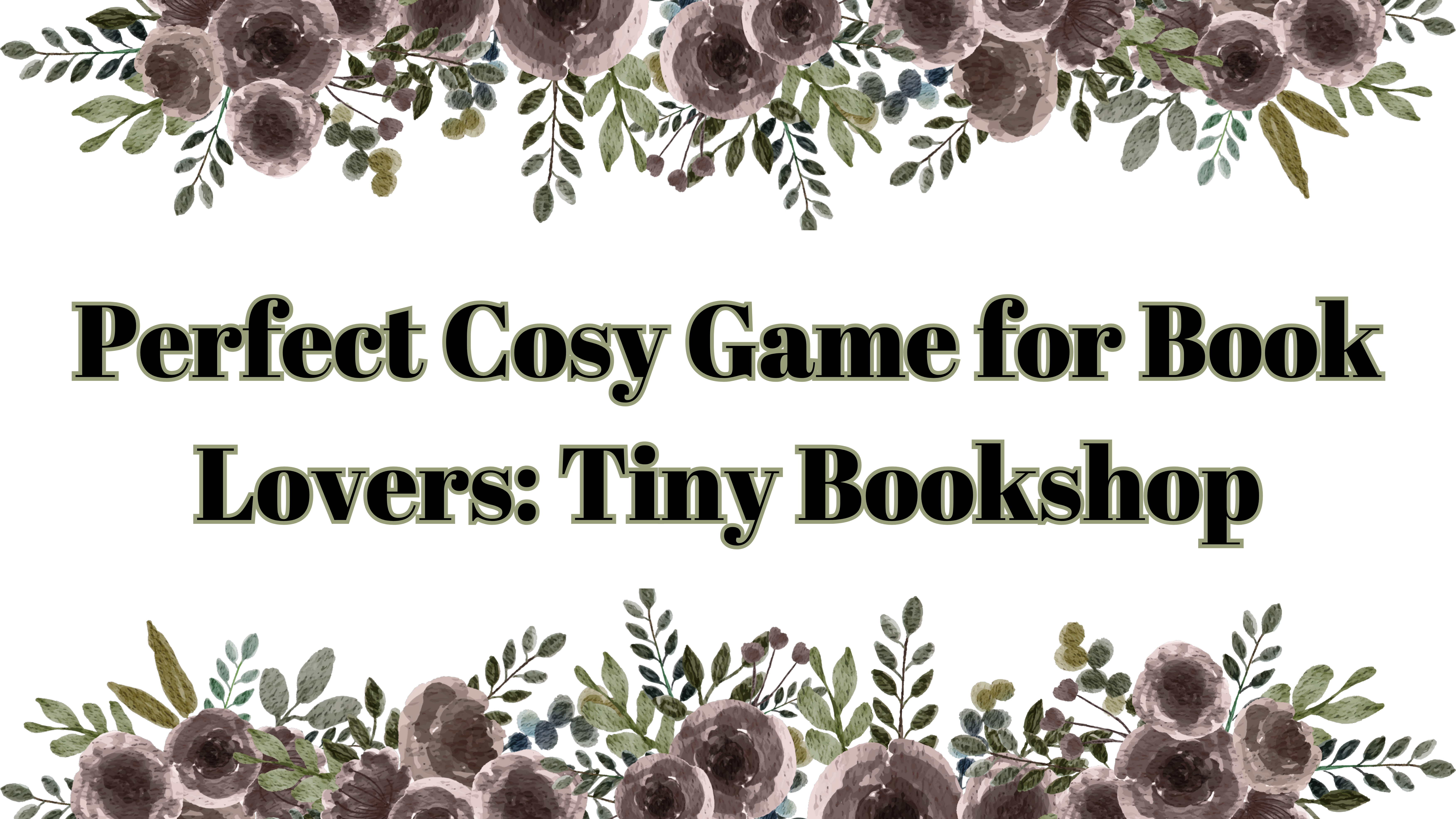 Perfect Cosy Game for Book Lovers: Tiny Bookshop