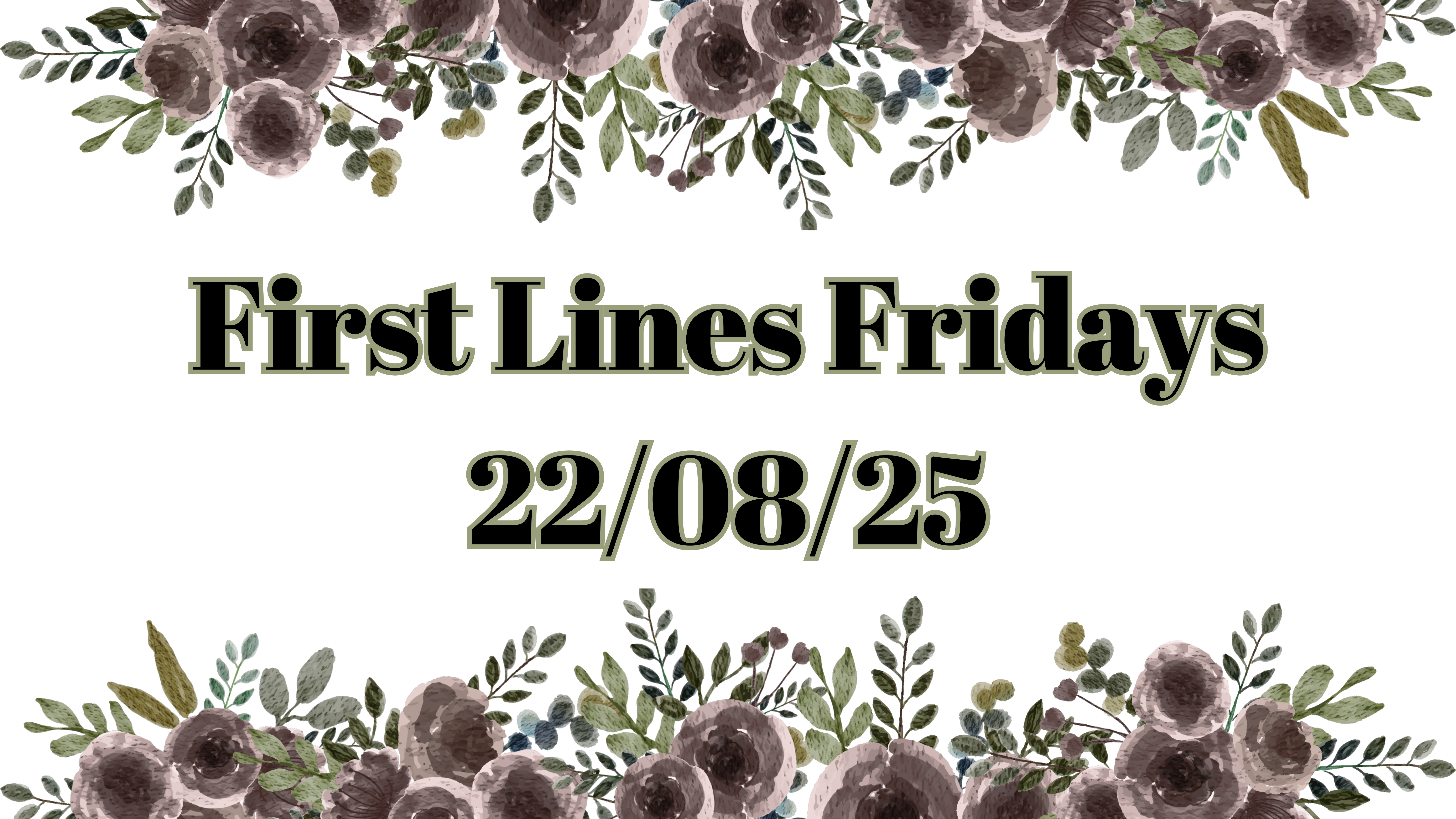 First Lines Fridays – 22nd August 2025