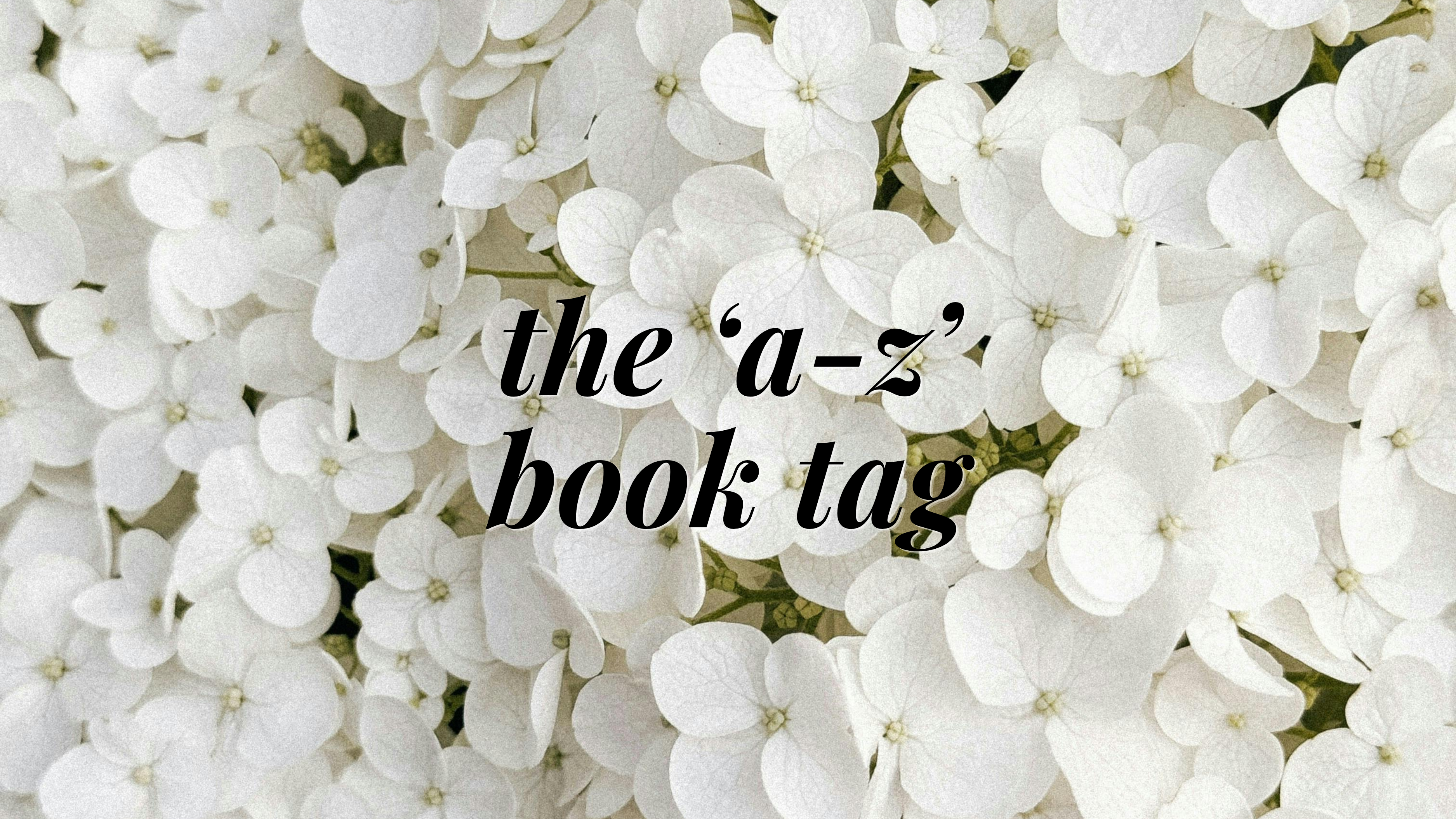 The ‘𝐀-𝐙’ Book Tag