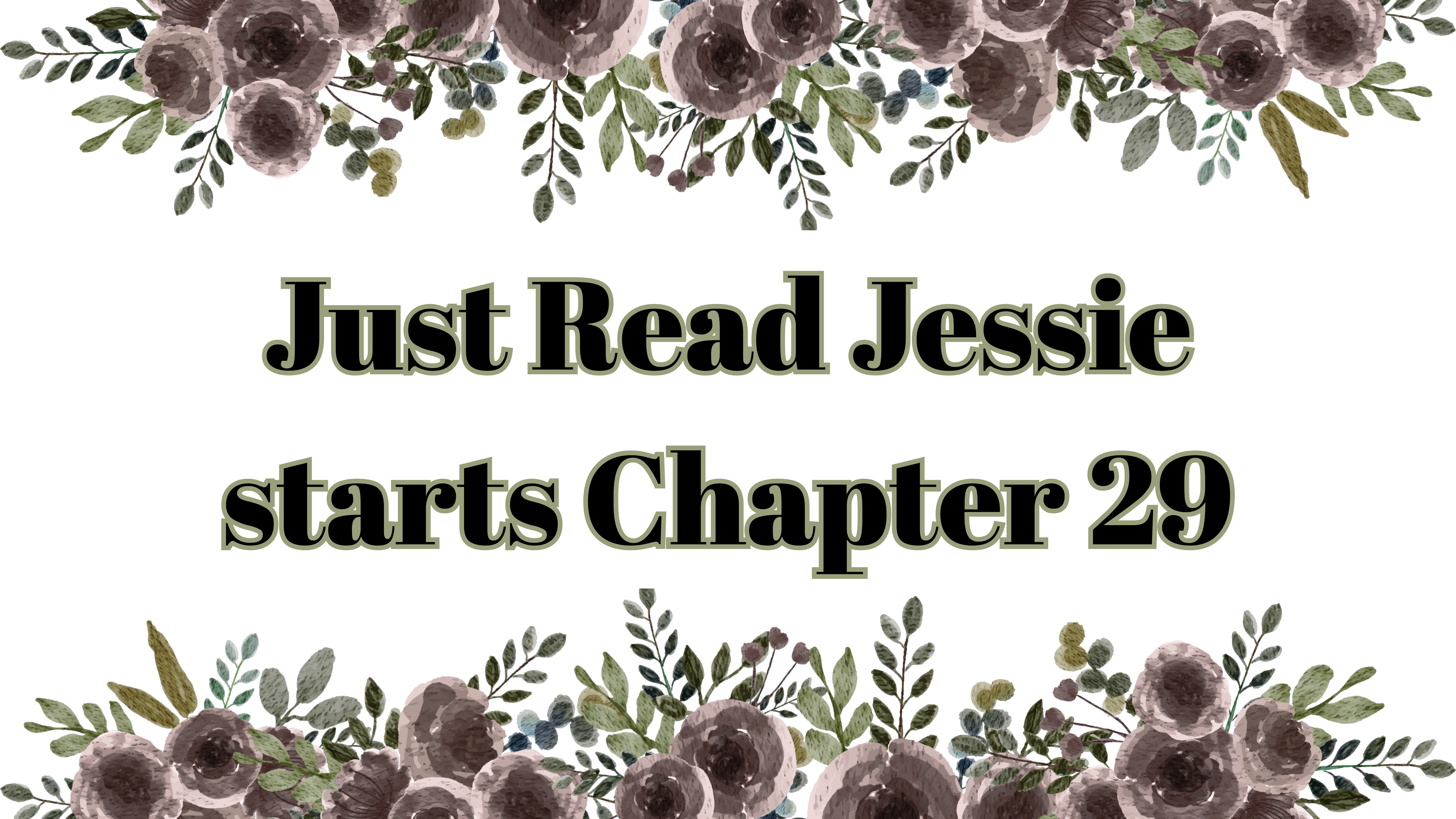 Just Read Jessie starts Chapter 29