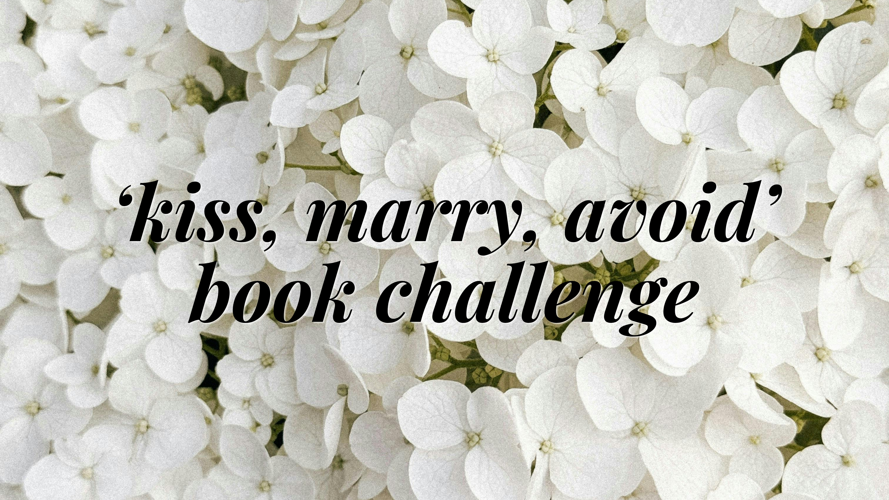 ‘𝐊𝐢𝐬𝐬, 𝐌𝐚𝐫𝐫𝐲, 𝐀𝐯𝐨𝐢𝐝’ Book Challenge
