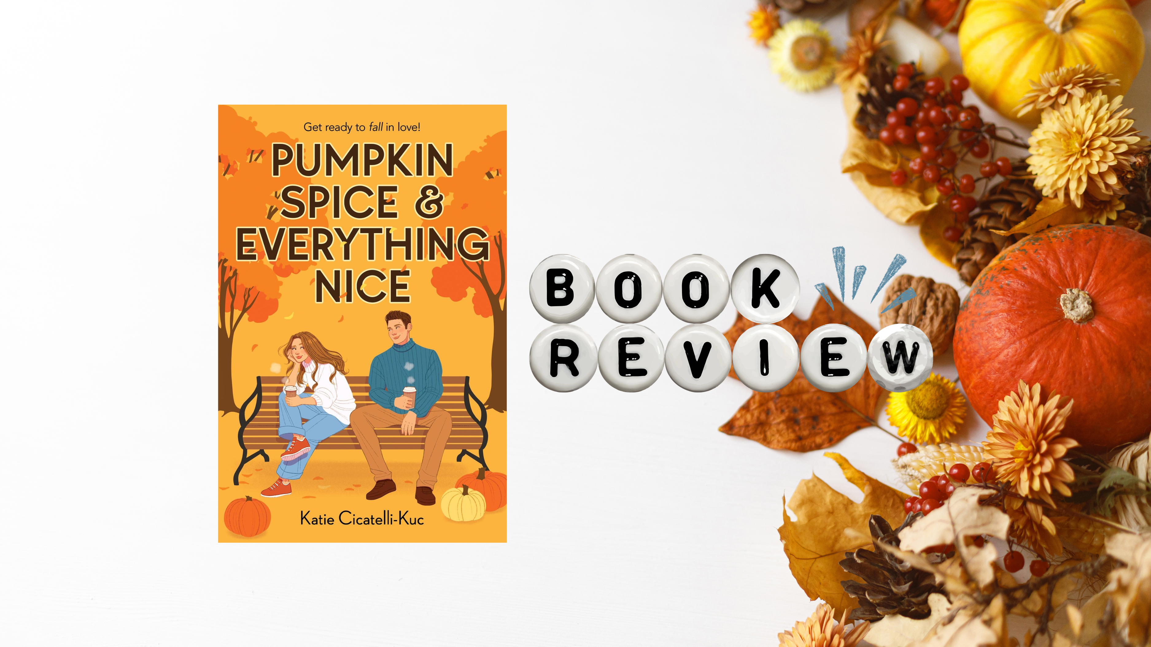 𝑷𝒖𝒎𝒑𝒌𝒊𝒏 𝑺𝒑𝒊𝒄𝒆 & 𝑬𝒗𝒆𝒓𝒚𝒕𝒉𝒊𝒏𝒈 𝑵𝒊𝒄𝒆 by Katie Cicatelli-Kuc | Book Review