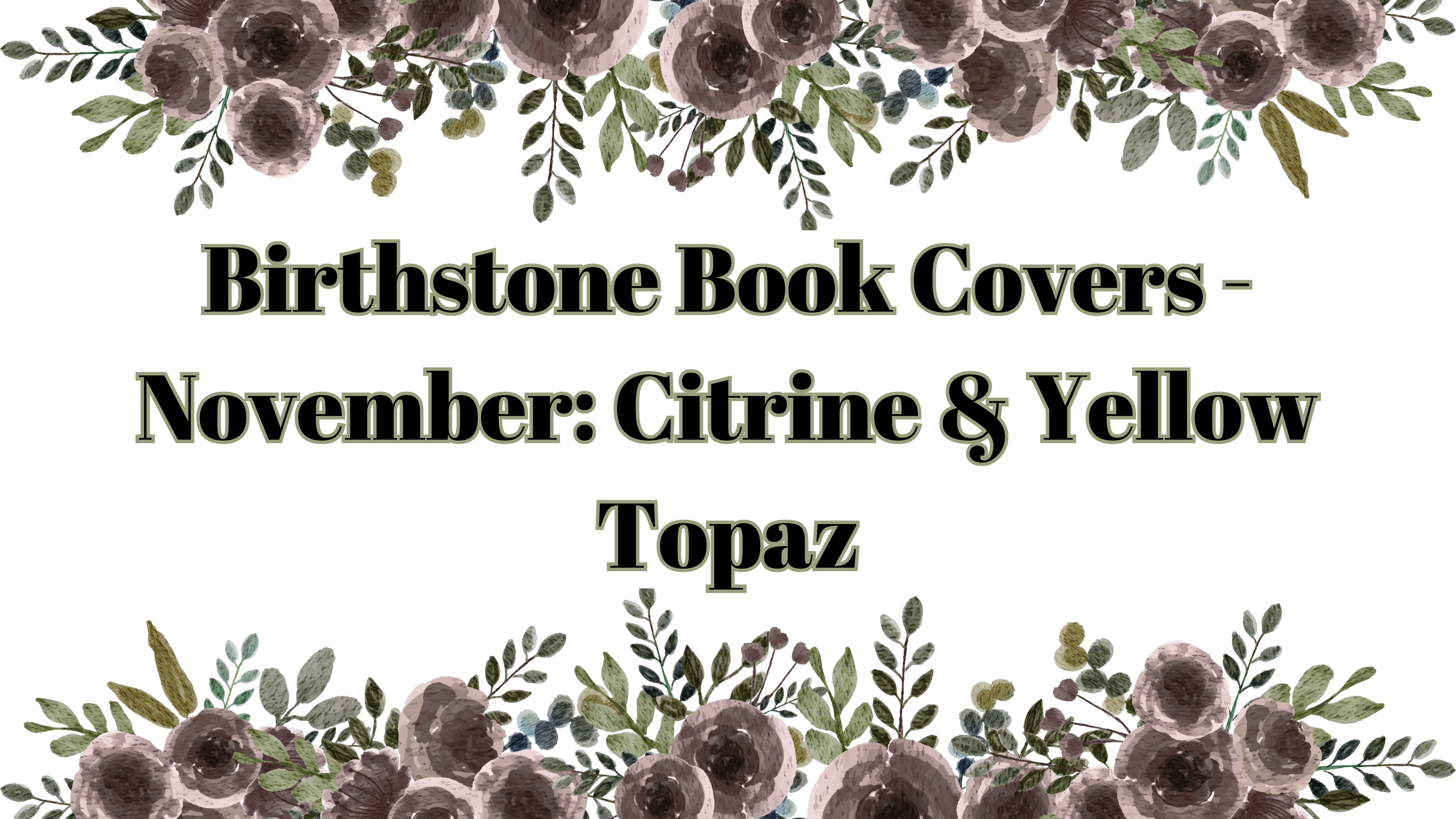 Birthstone Book Covers – November: Citrine & Yellow Topaz