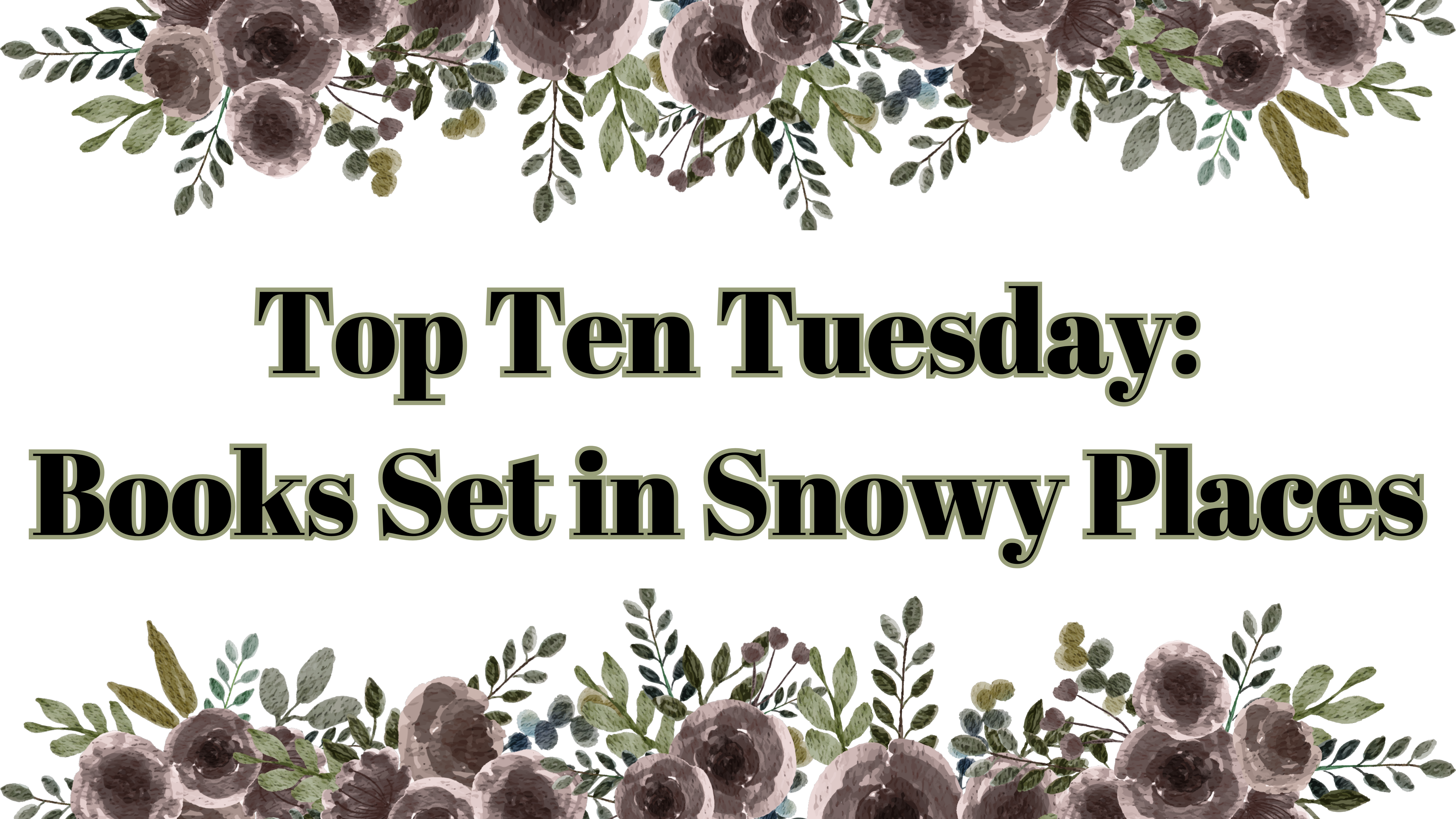 Top Ten Tuesday: Books Set in Snowy Places