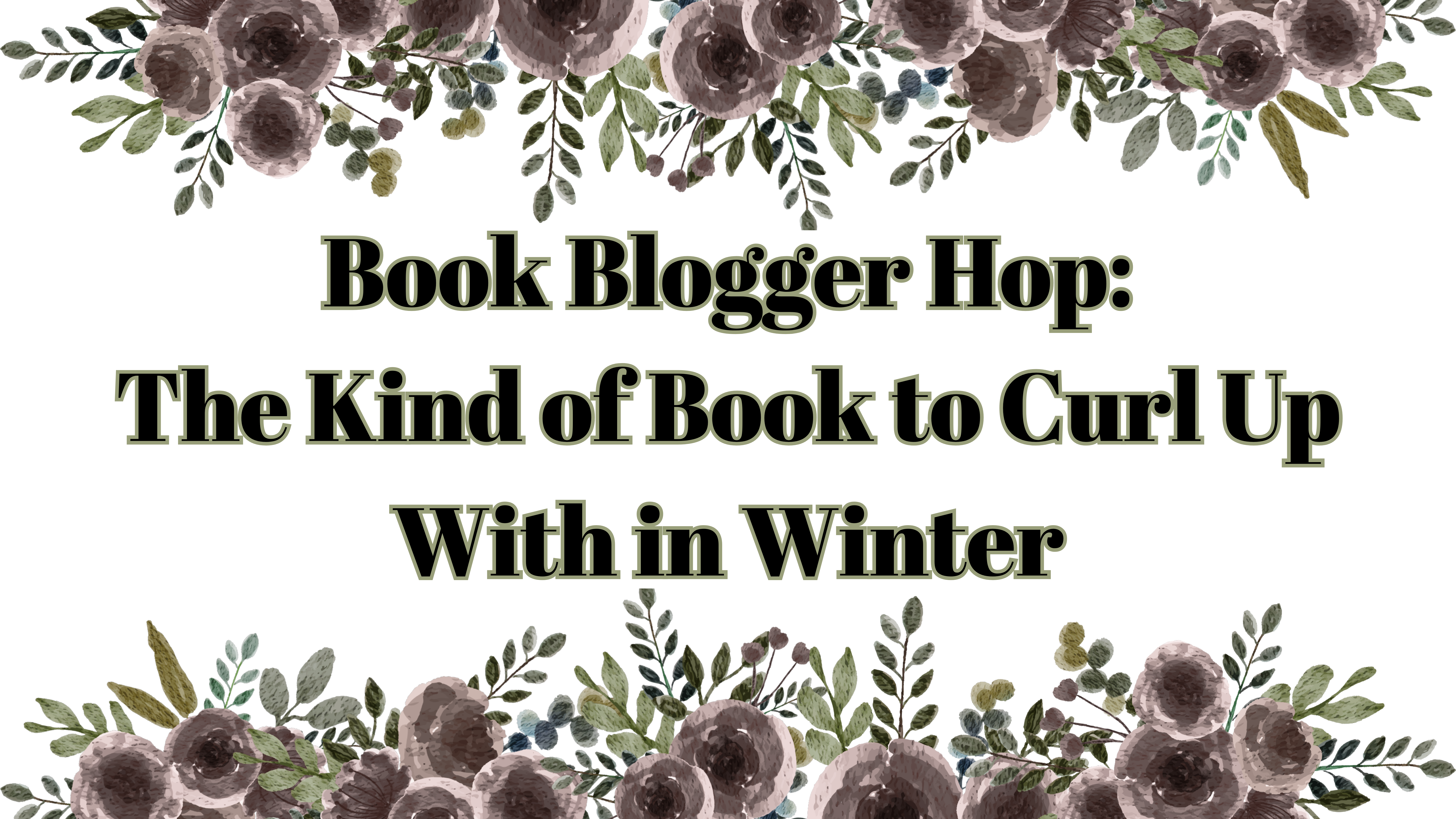 Book Blogger Hop: The Kind of Book to Curl Up With in the Winter