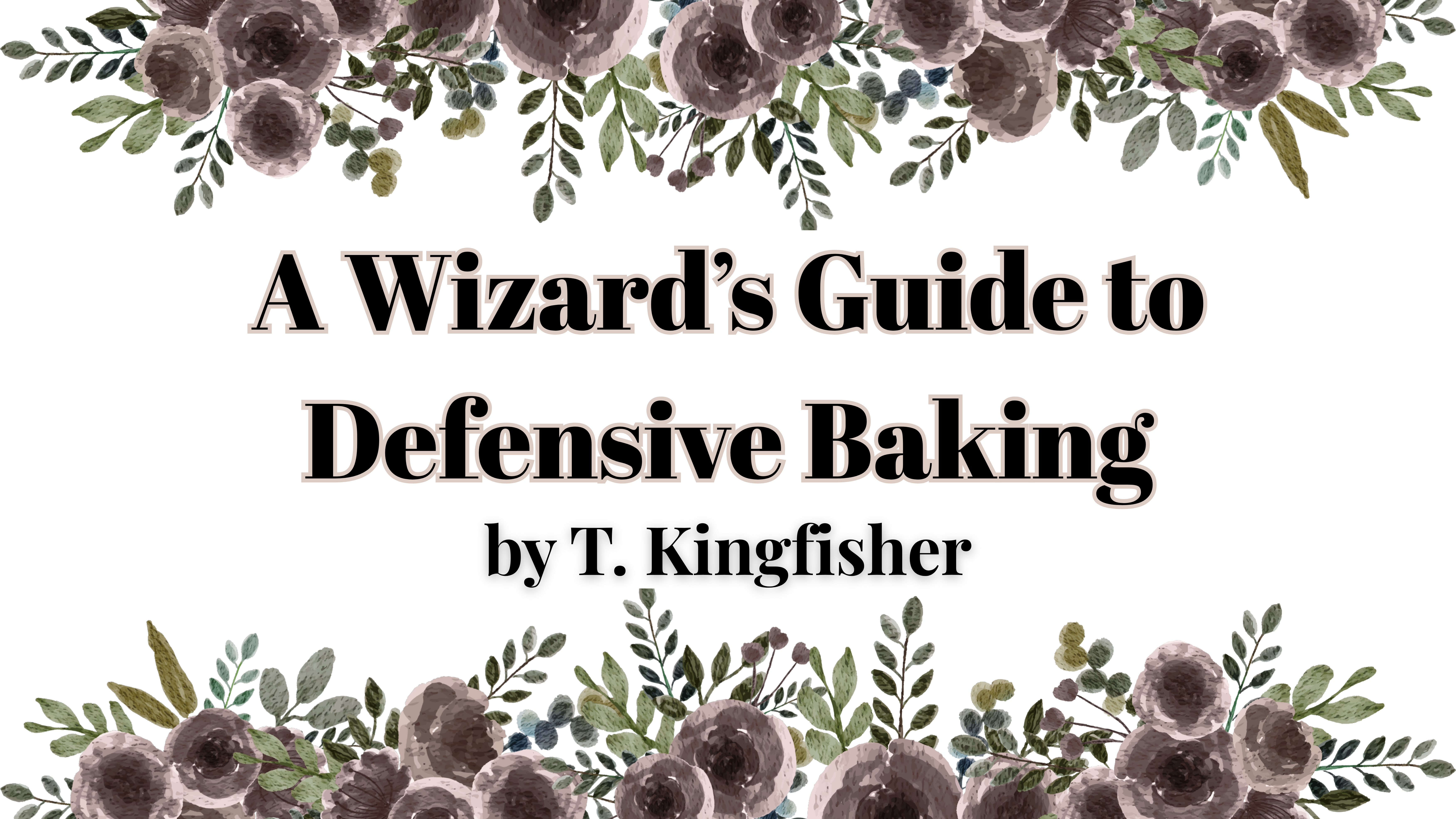 A Wizard’s Guide to Defensive Baking by T. Kingfisher | Book Review