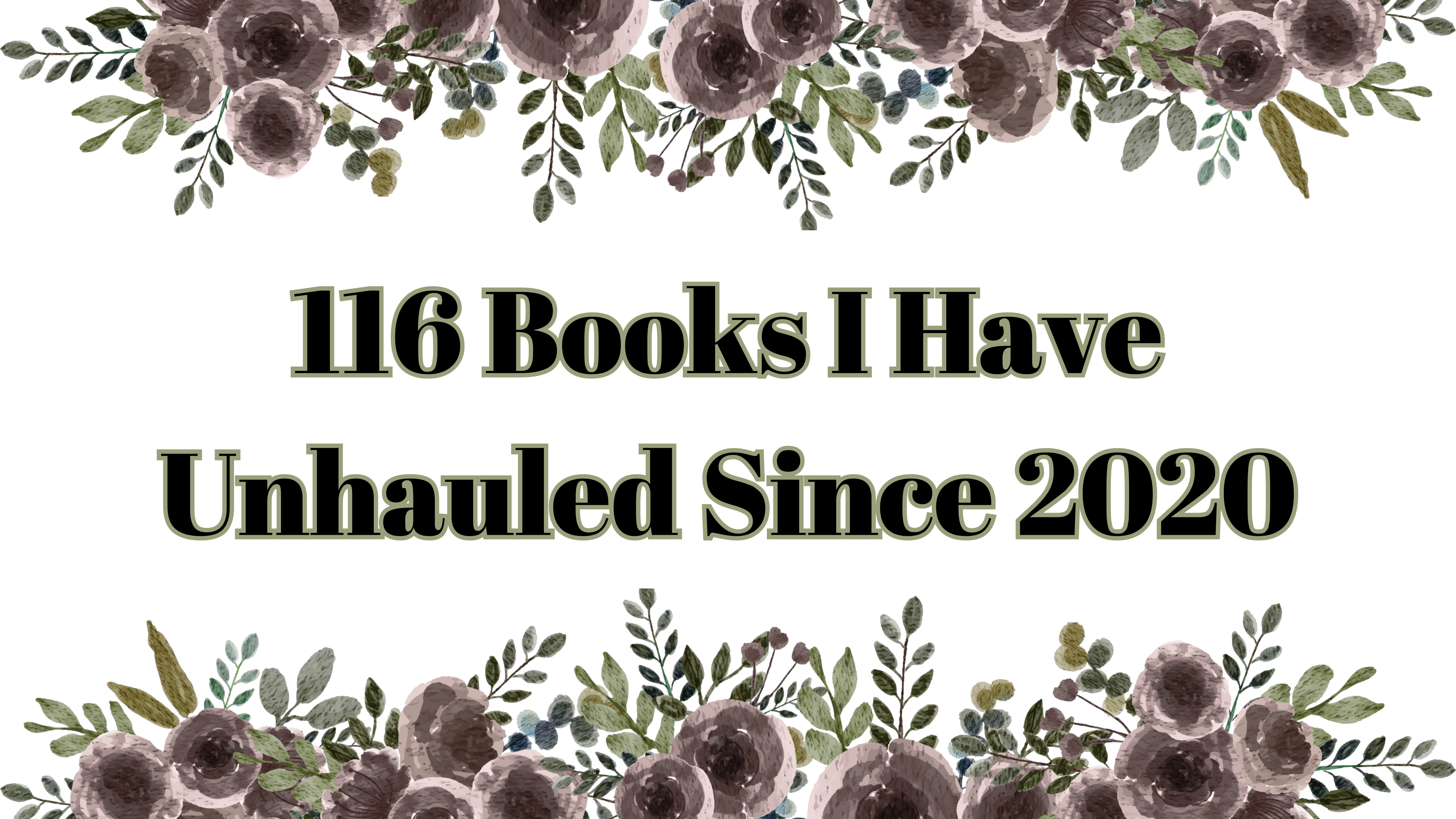 116 Books I Have Unhauled Since 2020
