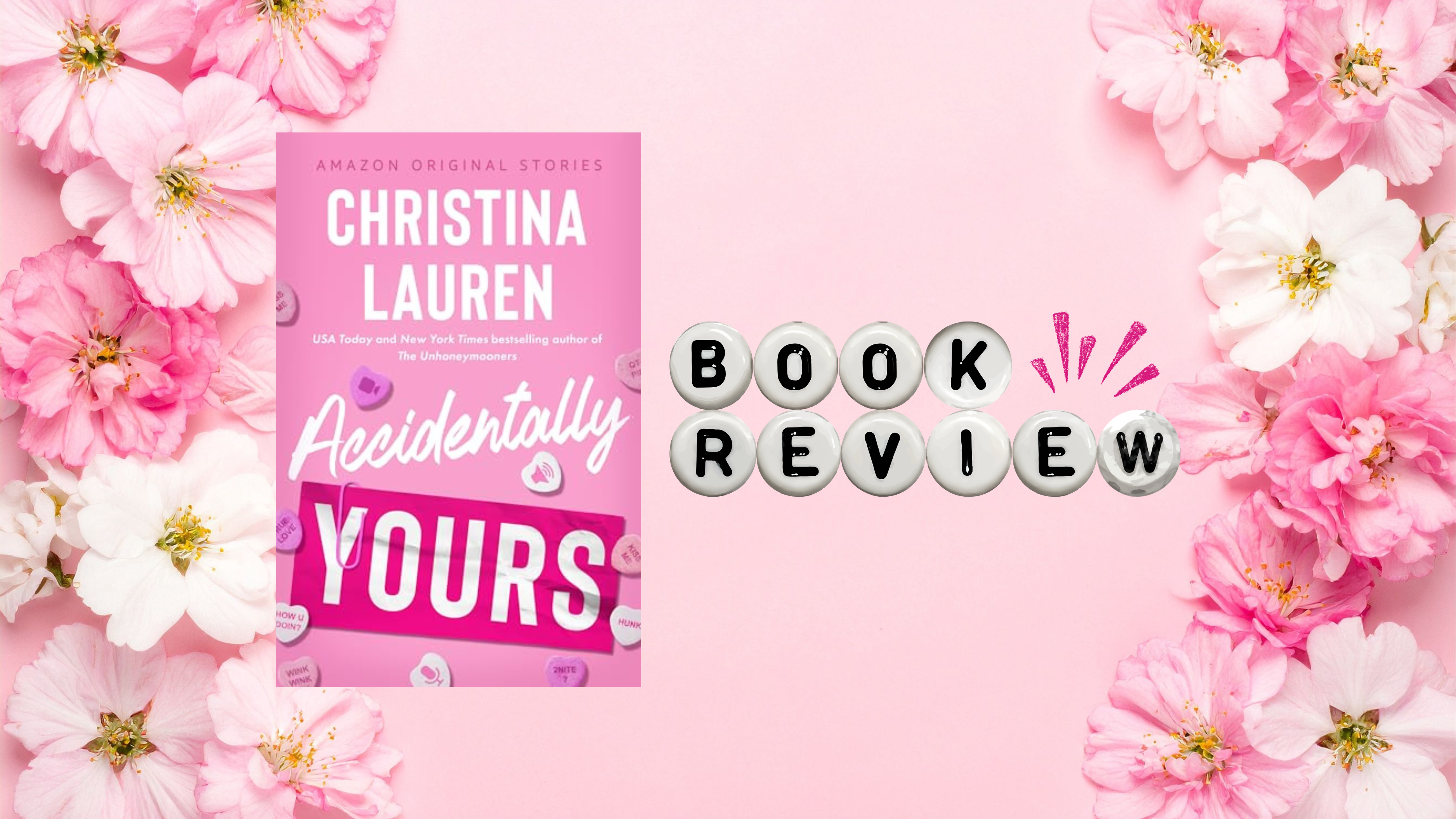 𝑨𝒄𝒄𝒊𝒅𝒆𝒏𝒕𝒂𝒍𝒍𝒚 𝒀𝒐𝒖𝒓𝒔 by Christina Lauren | Book Review