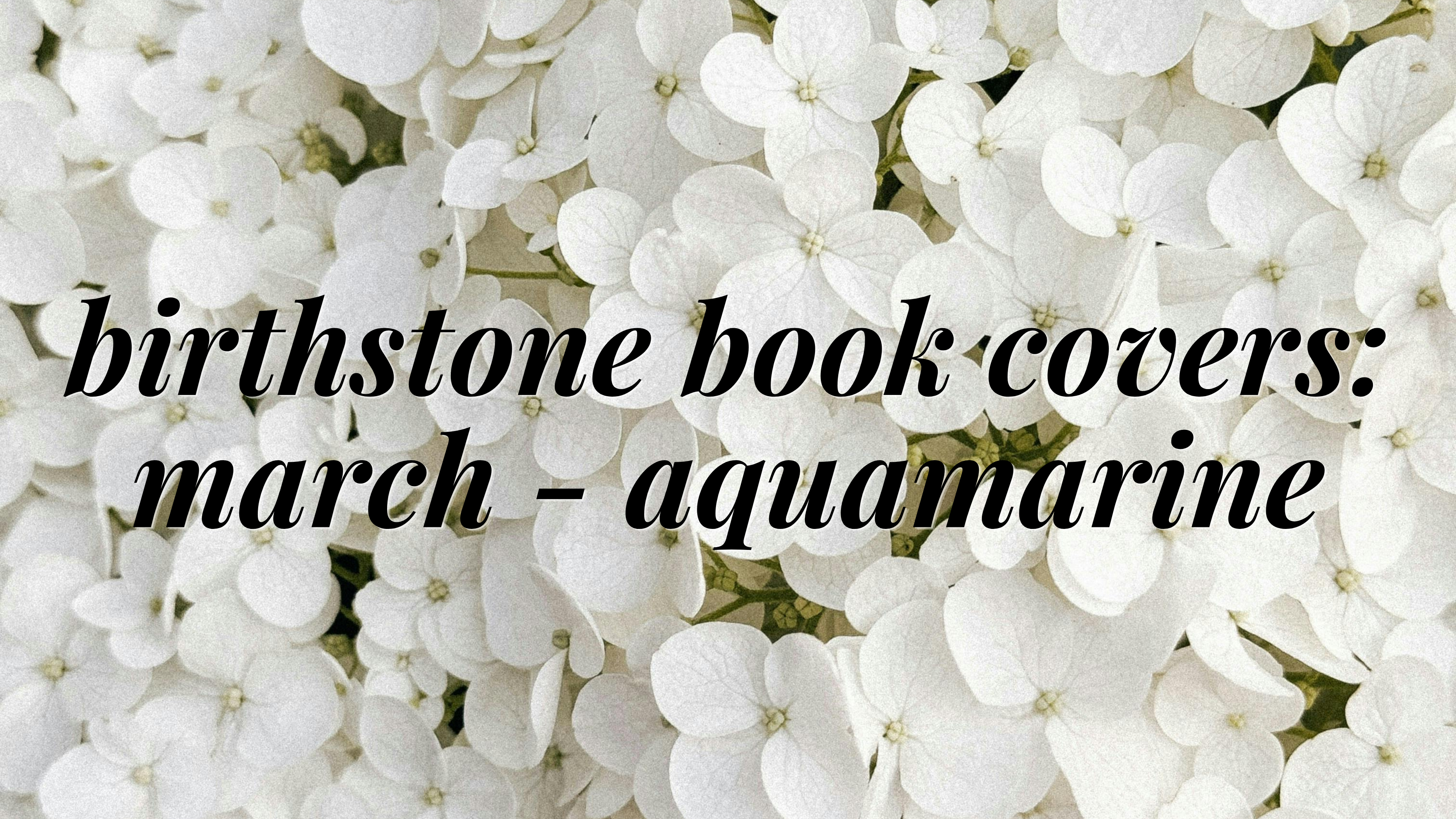 Birthstone Book Covers – 𝐌𝐚𝐫𝐜𝐡: 𝐀𝐪𝐮𝐚𝐦𝐚𝐫𝐢𝐧𝐞
