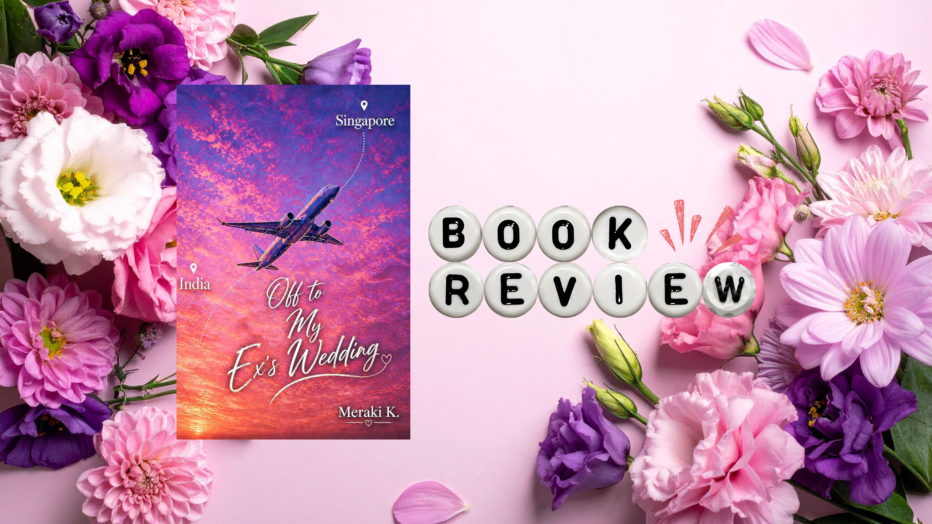 𝑶𝒇𝒇 𝒕𝒐 𝑴𝒚 𝑬𝒙’𝒔 𝑾𝒆𝒅𝒅𝒊𝒏𝒈 by Meraki K | Book Review