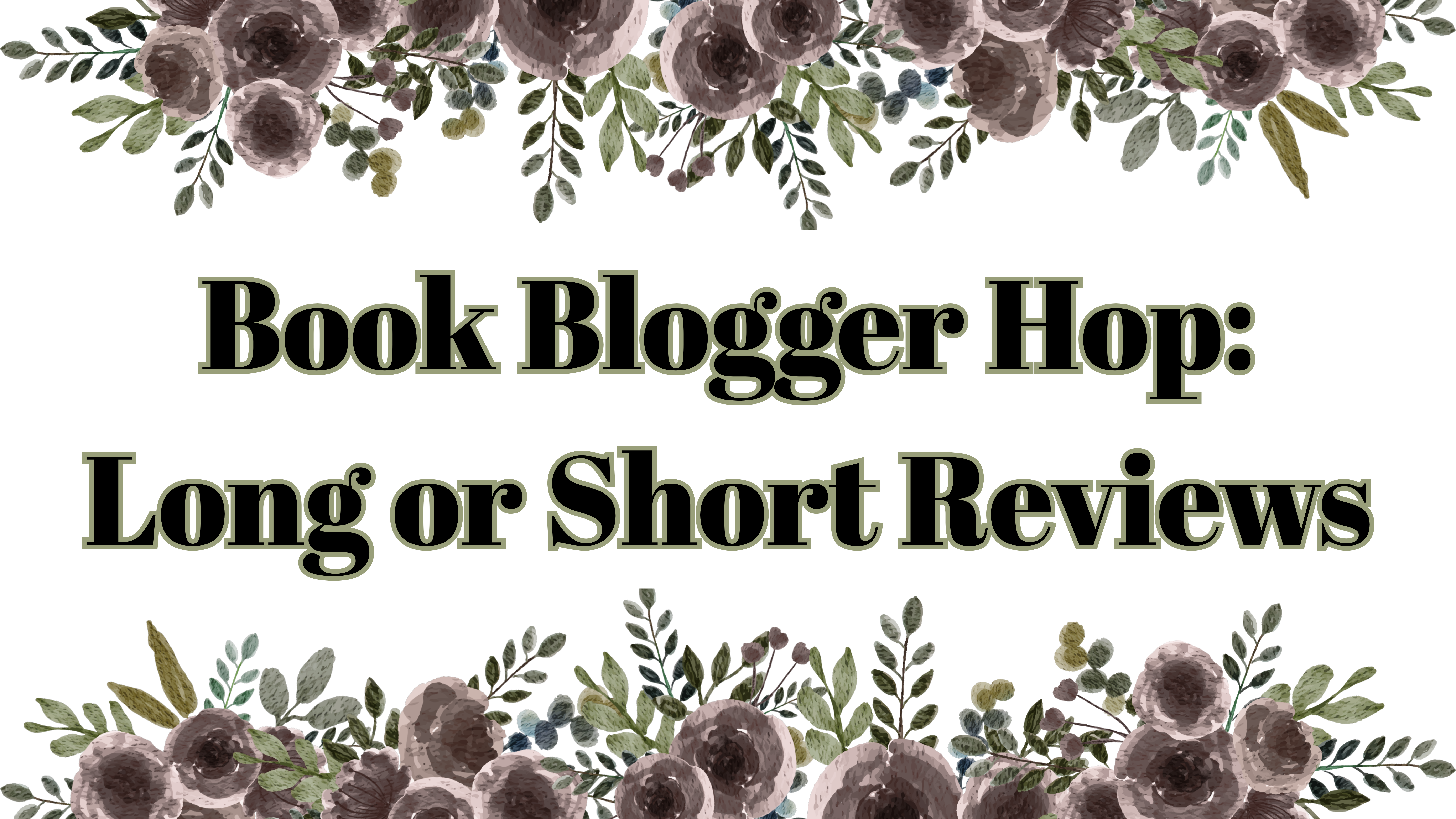 Book Blogger Hop: Long or Short Reviews