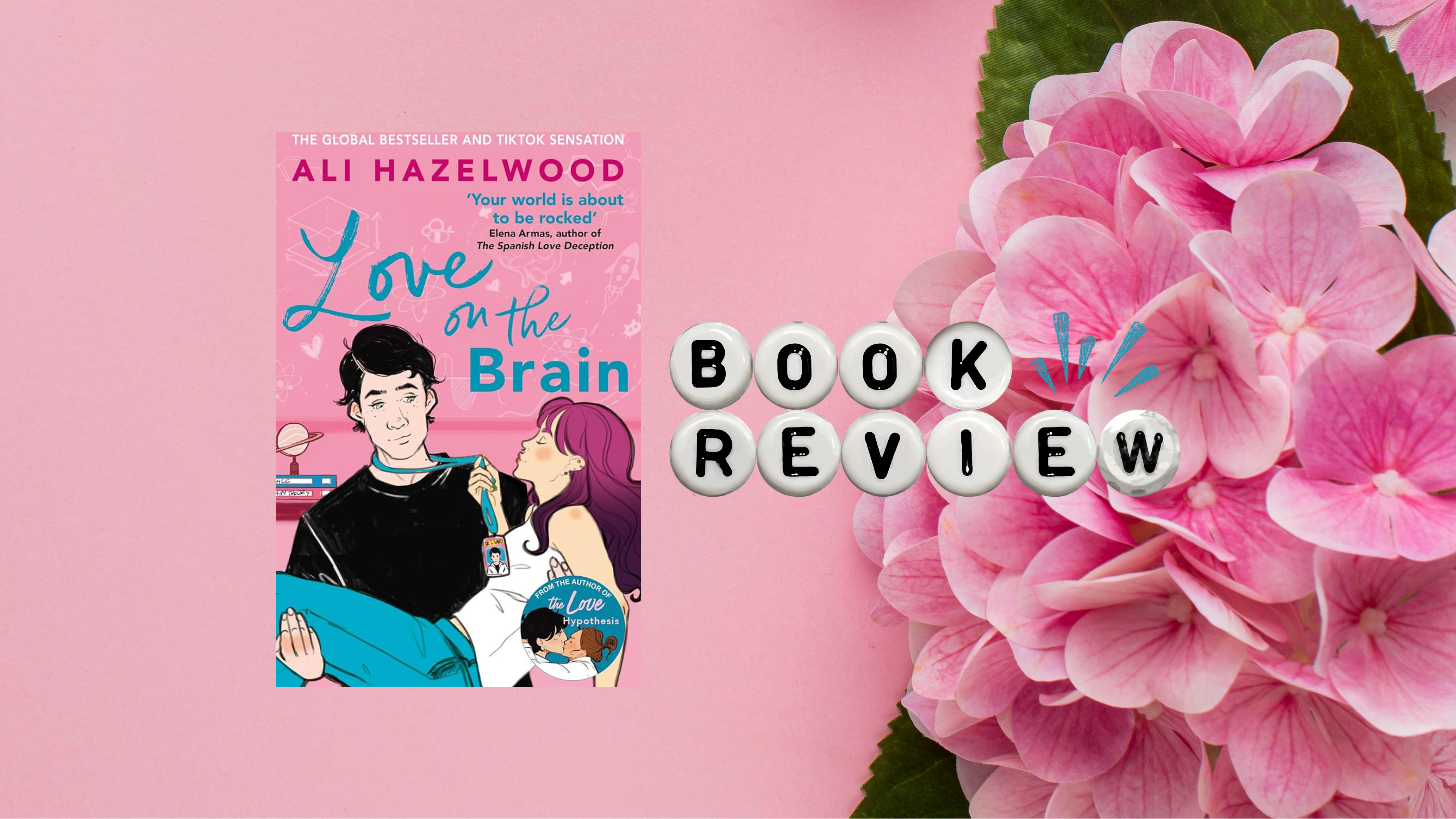 𝑳𝒐𝒗𝒆 𝒐𝒏 𝒕𝒉𝒆 𝑩𝒓𝒂𝒊𝒏 by Ali Hazelwood | Book Review